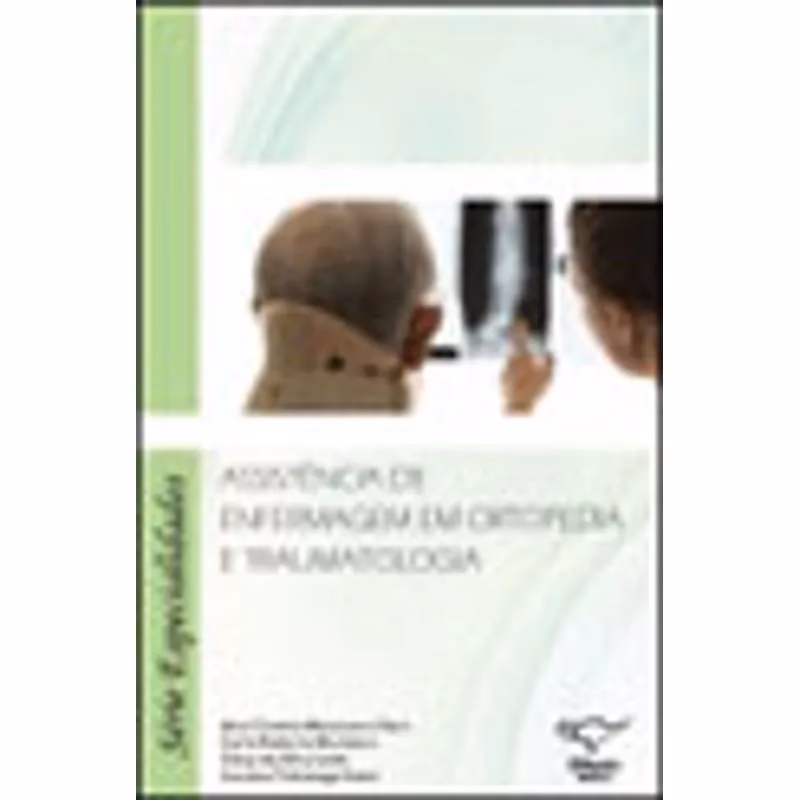 O que é e para que serve o curso de enfermagem em ortopedia e Traumatologia?